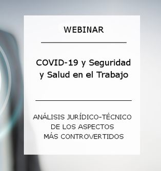 WEBINAR: Covid-19 y SST. Análisis jurídico-técnico de los aspectos más controvertidos