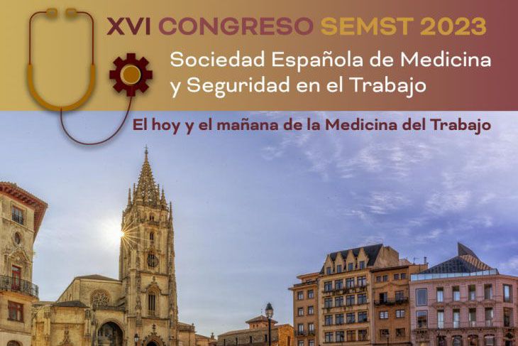 XVI Congreso Nacional de la Sociedad Española de Medicina y Seguridad del Trabajo y I Simposio Internacional de la SEMST